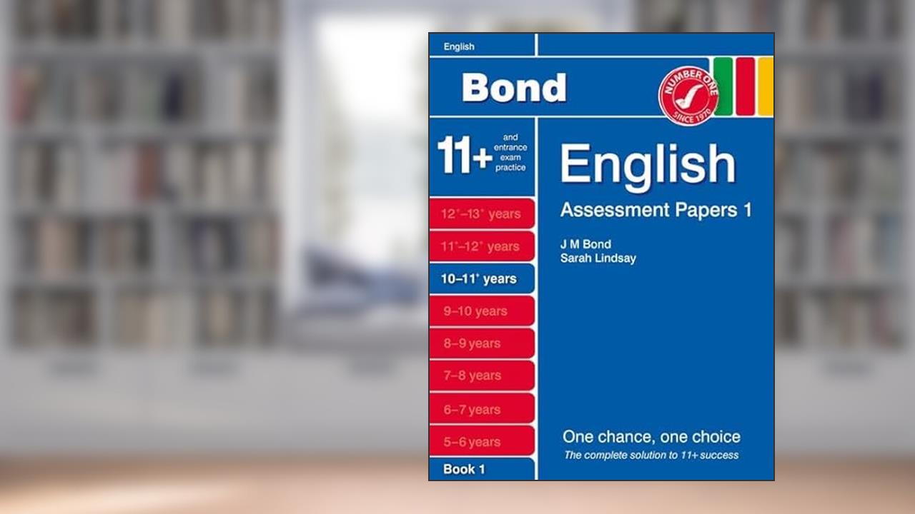 Bond Assessment Papers English 10-11+ yrs Book 1, written by Sarah Lindsay