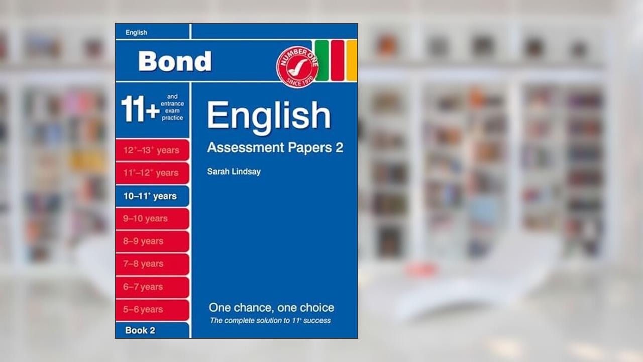 Bond Assessment Papers English 10-11+ yrs Book 2, written by Sarah Lindsay