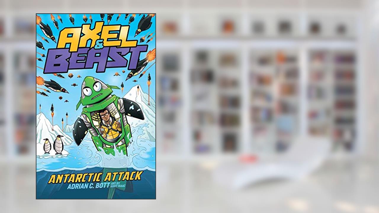 Antarctic Attack: Volume 2 (Axel and Beast), written by Adrian C Bott