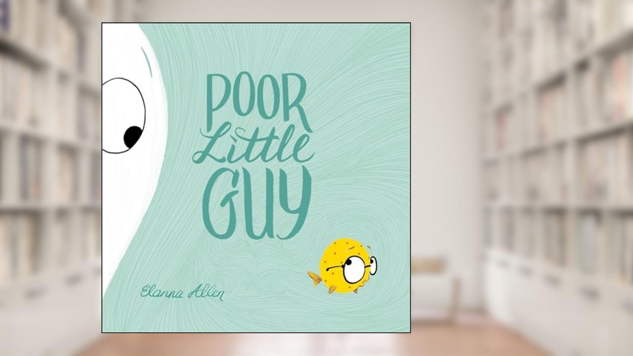 Poor Little Guy, written by Elanna Allen