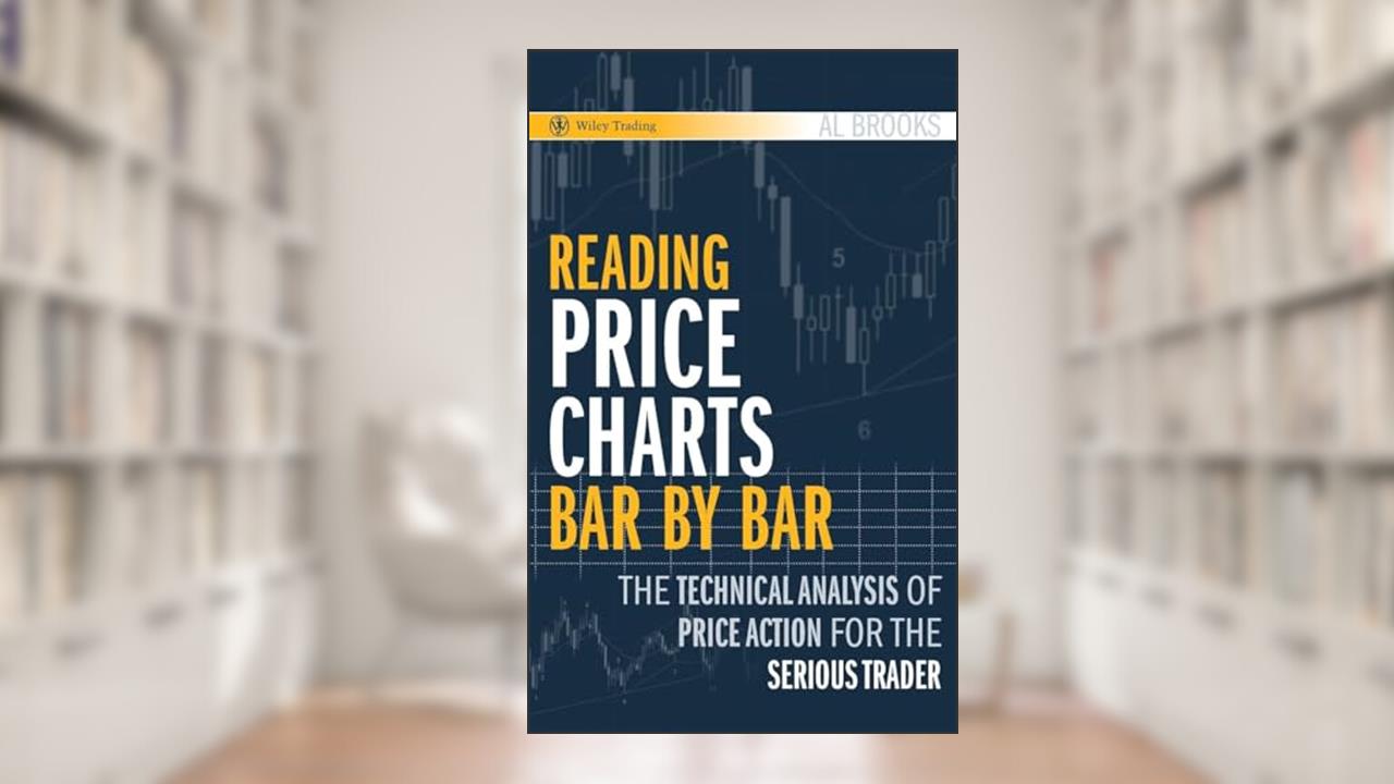 Reading Price Charts Bar by Bar: The Technical Analysis of Price Action for the Serious Trader, written by Al Brooks