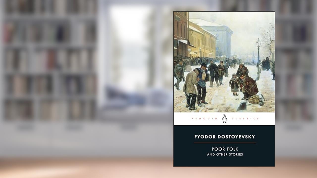Poor Folk and Other Stories (Penguin Classics), written by Fyodor Dostoyevsky