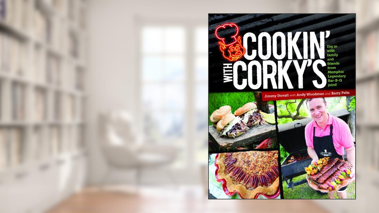 Cookin' with Corky's, written by Jimmy Stovall; Andy Woodman; Barry Pelts