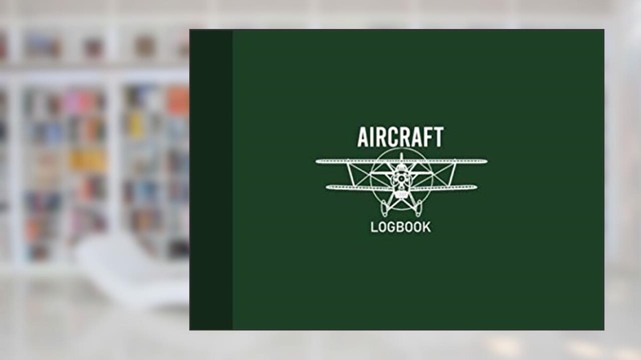 Aircraft Logbook: Aircraft Record Journal, Aircraft Maintenance Record Book, Aircraft Journal, 110 Pages, Dark Green Cover (8.25"x6"), written by Graphyco Publishing