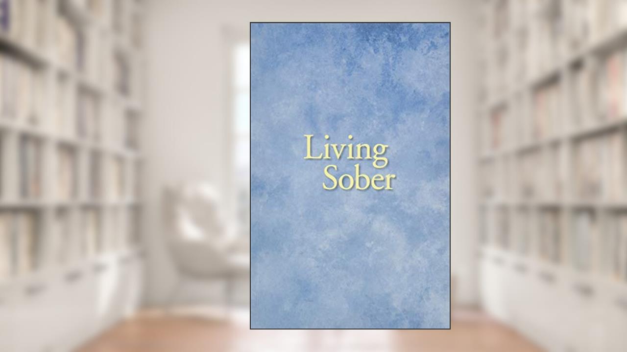 Living Sober, written by Anonymous