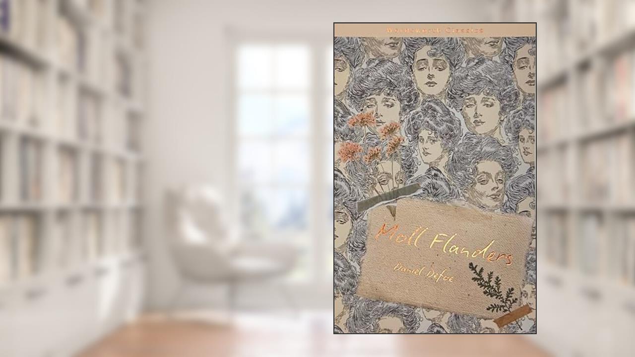 Moll Flanders (Wordsworth Classics), written by Daniel Defoe