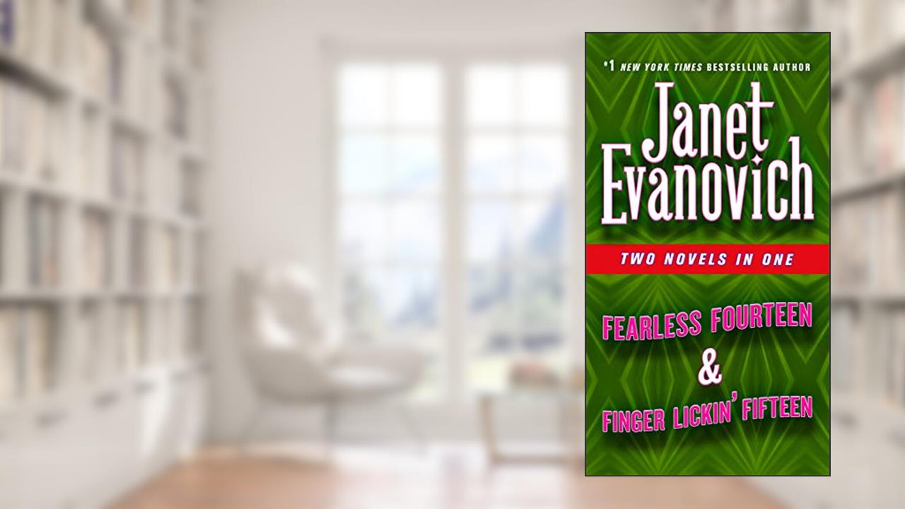 Fearless Fourteen & Finger Lickin' Fifteen: Two Novels in One (Stephanie Plum Novels), written by Janet Evanovich