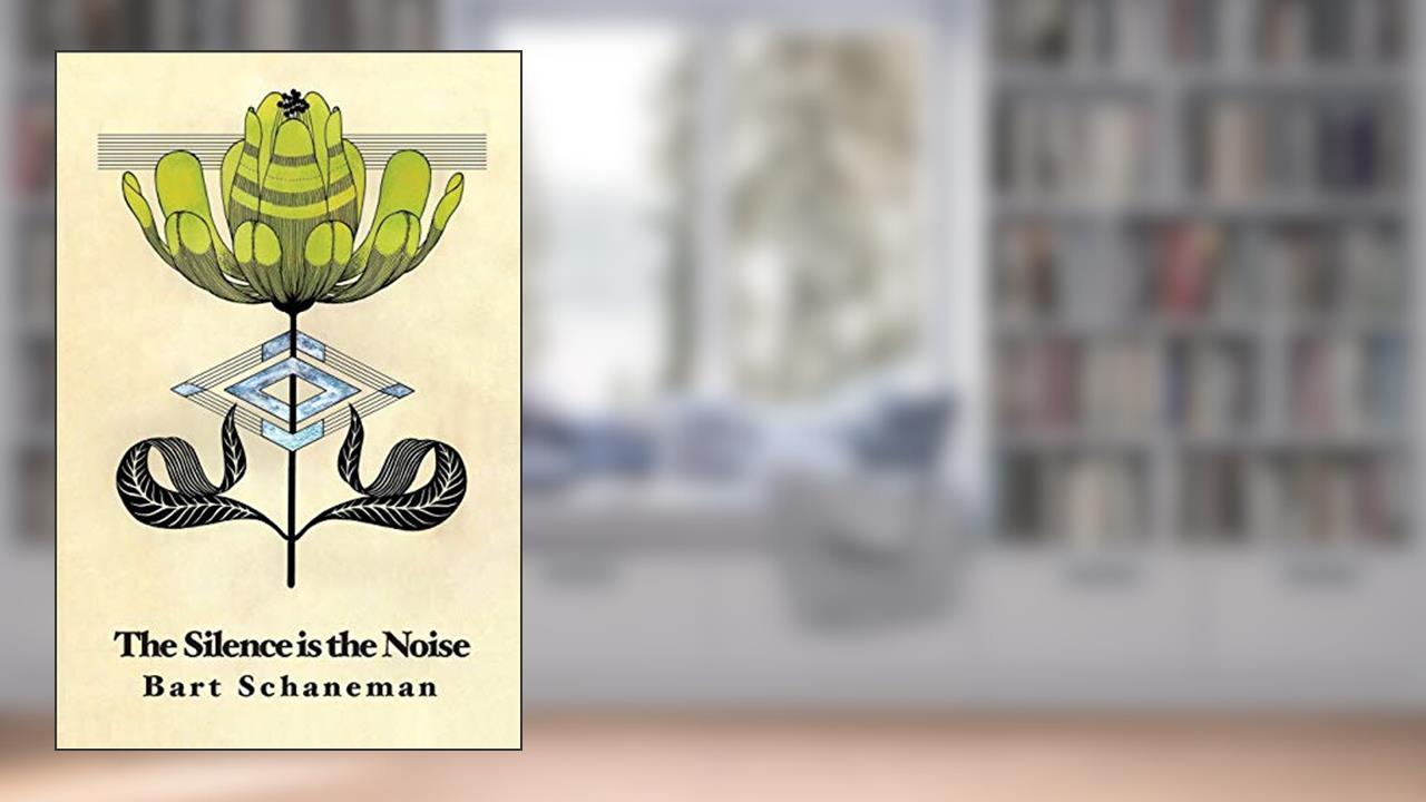 The Silence is the Noise, written by Bart Schaneman