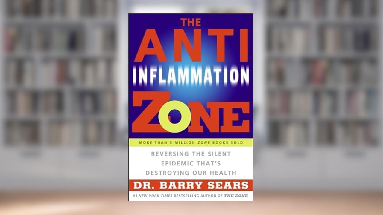 The Anti-Inflammation Zone: Reversing the Silent Epidemic That's Destroying Our Health (The Zone), written by Barry Sears