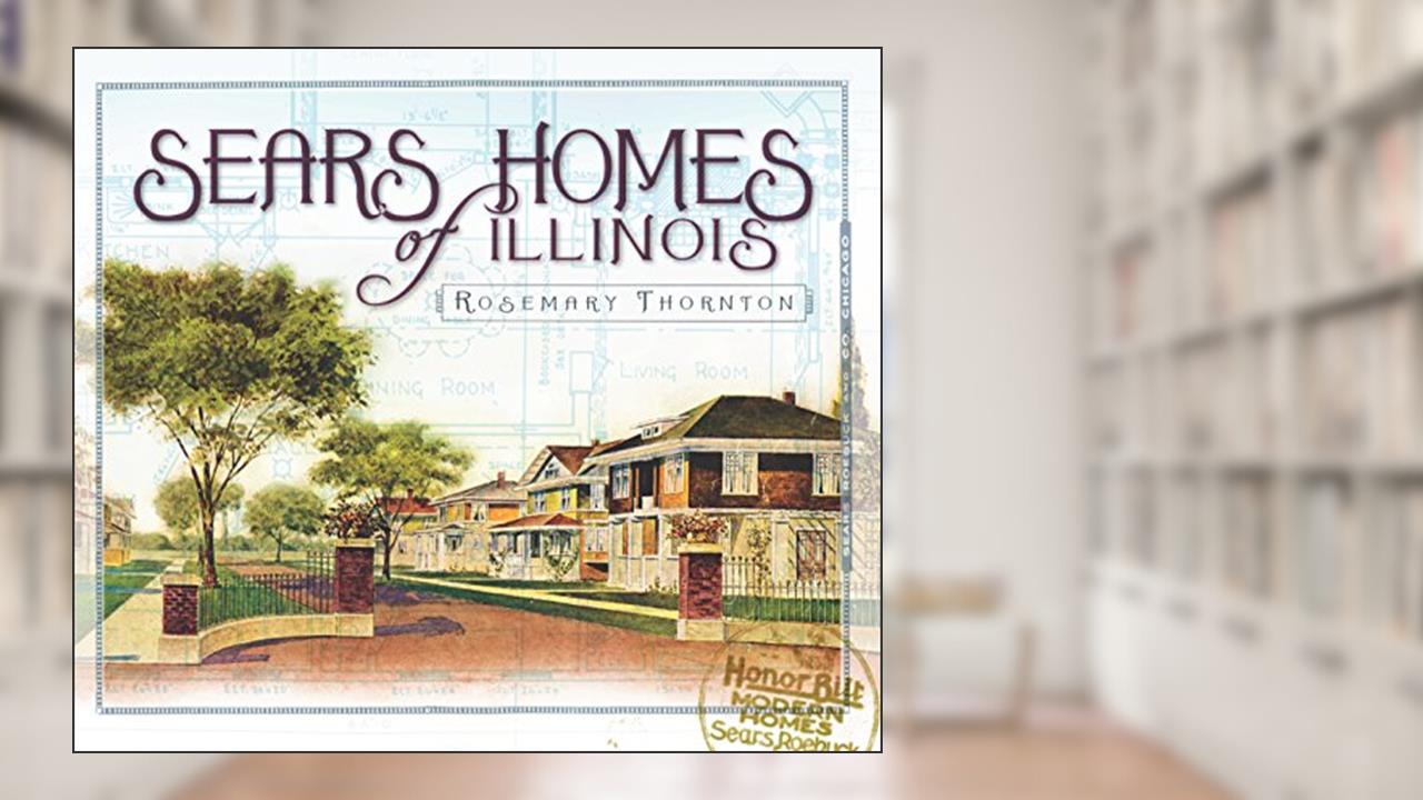 Sears Homes of Illinois, written by Rosemary Thornton