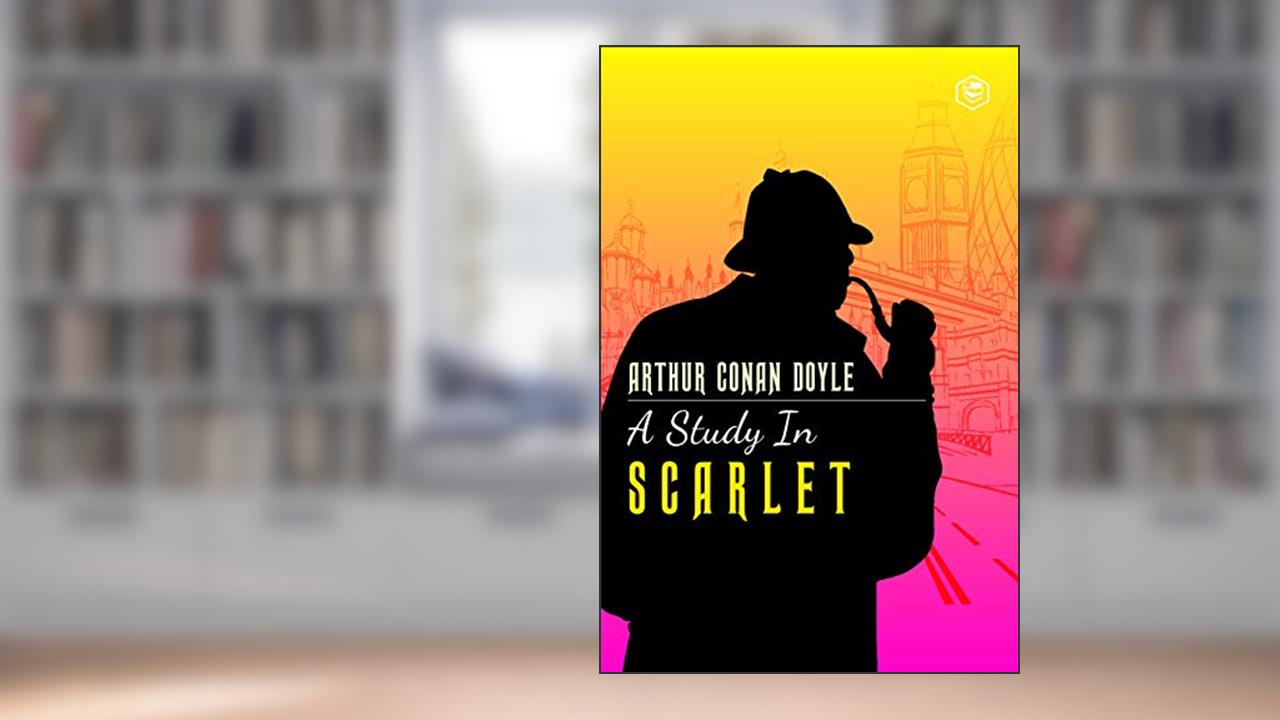 A Study in Scarlet, written by Sir Arthur Conan Doyle