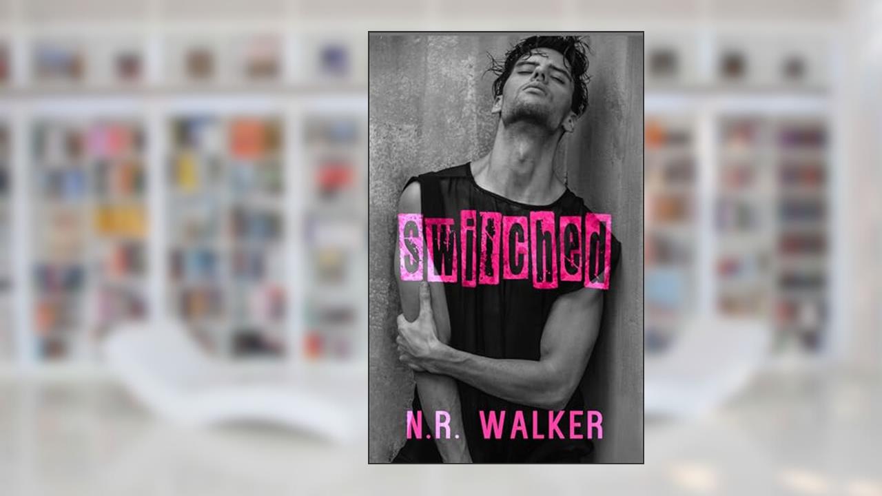 Switched, written by N.R. Walker