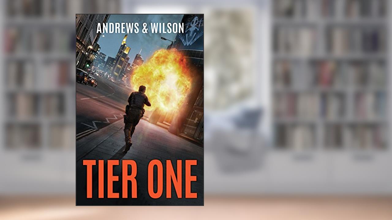 Tier One (Tier One Thrillers Book 1), written by Brian Andrews; Jeffrey Wilson