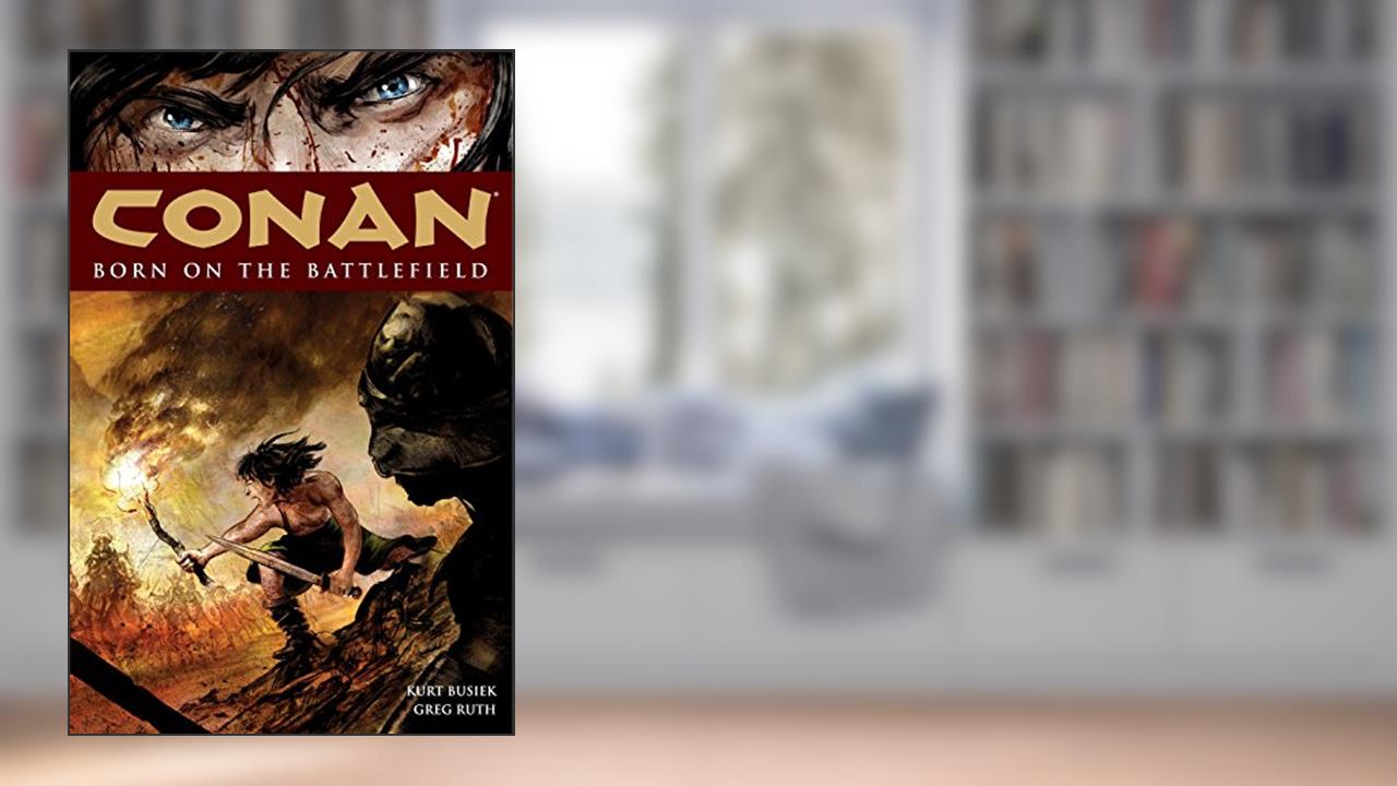 Conan: Born on the Battlefield, written by Kurt Busiek