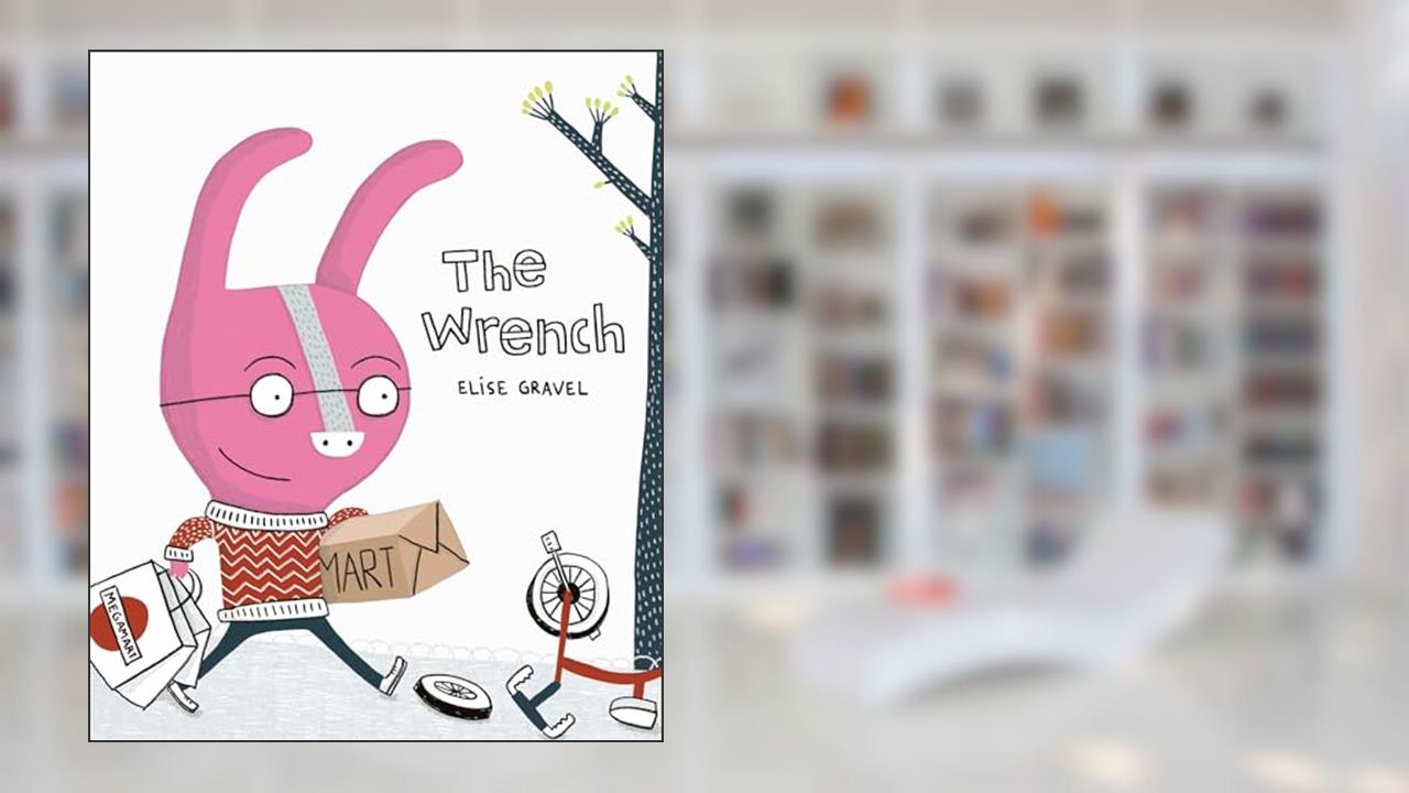 The Wrench, written by Elise Gravel
