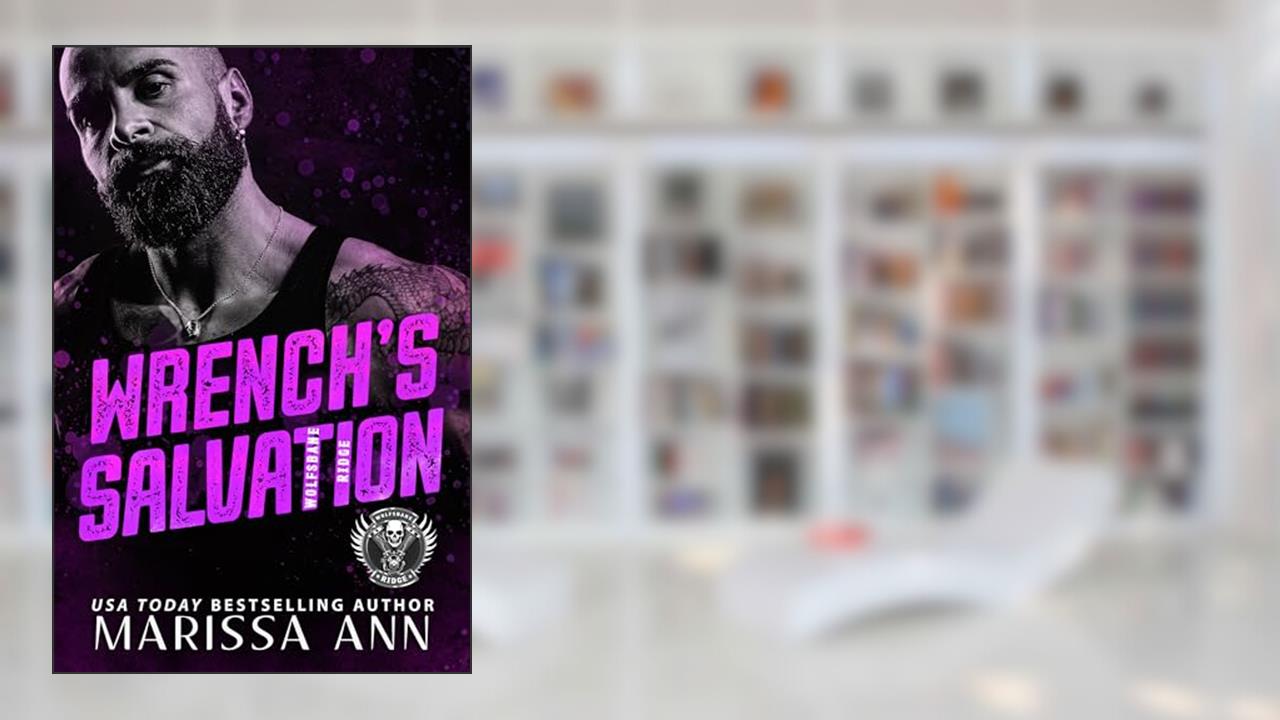Wrench's Salvation (Wolfsbane Ridge MC Series Book 4), written by Marissa Ann