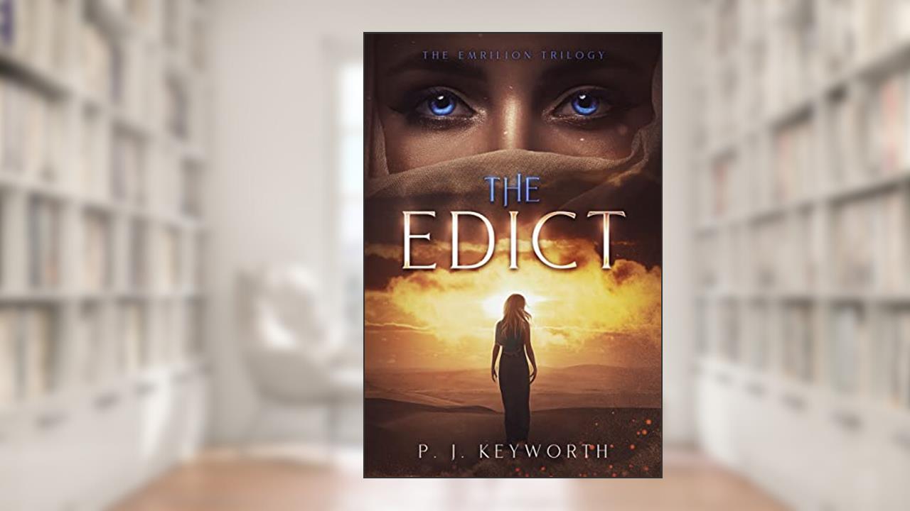 The Edict (The Emrilion Trilogy Book 1), written by P. J. Keyworth