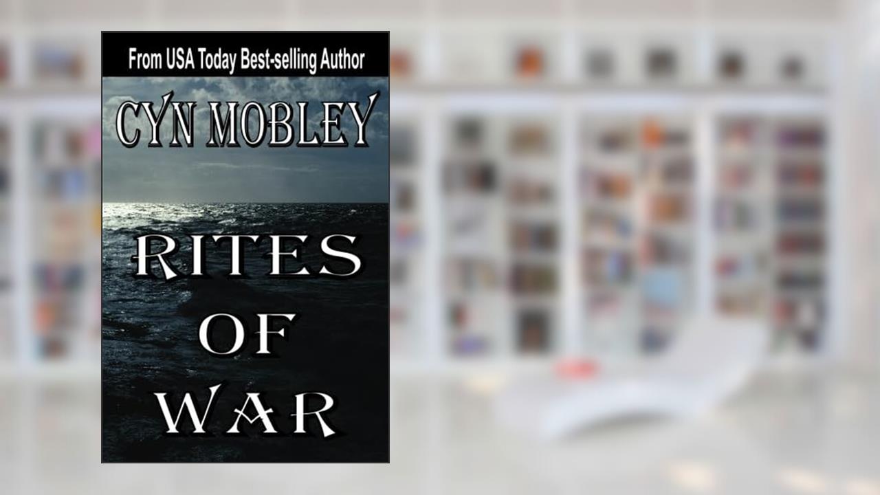 Rites Of War, written by Cyn Mobley