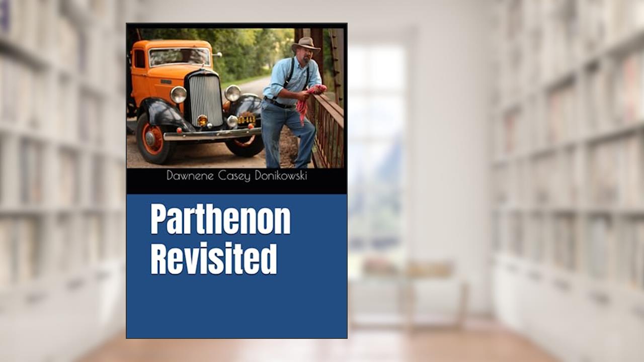 Parthenon Revisited (Newton County Series), written by Dawnene Casey Donikowski