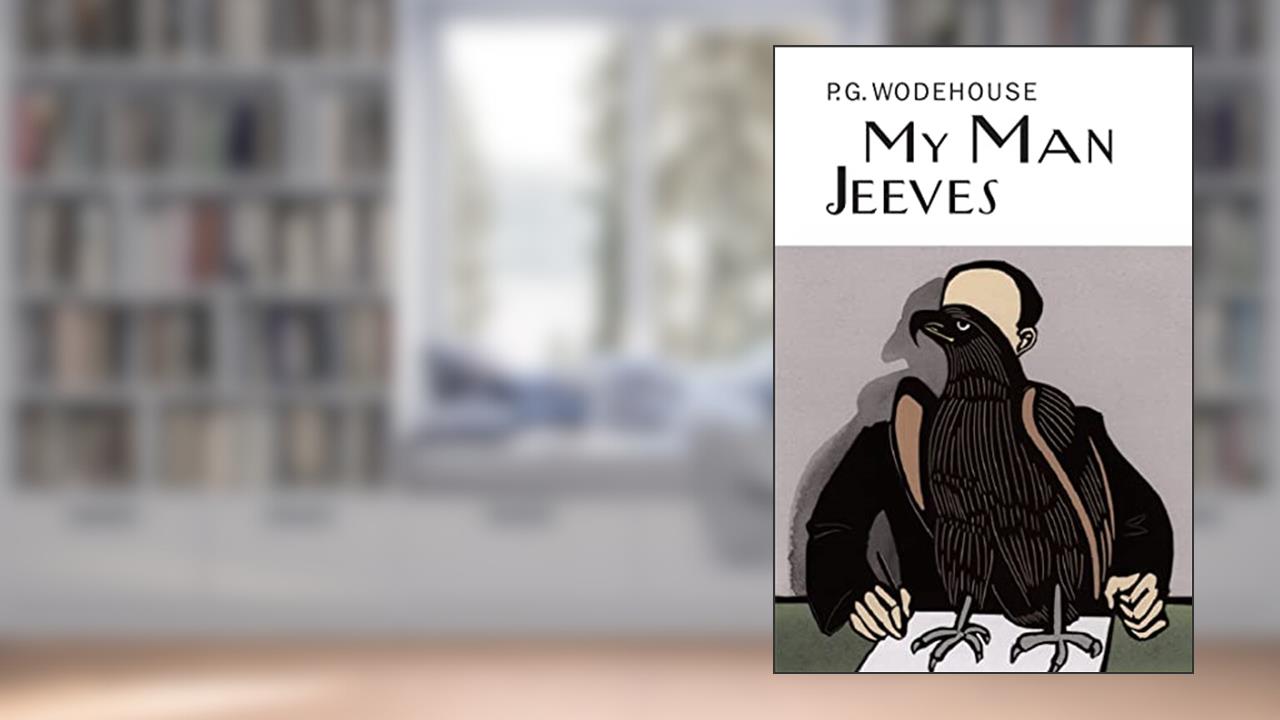 My Man Jeeves (Collector's Wodehouse), written by P.G. Wodehouse