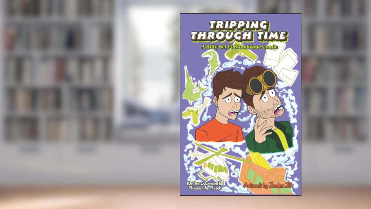 Tripping Through Time: Silly Sci-Fi Standalone Comic, written by Brandon M. Prosek
