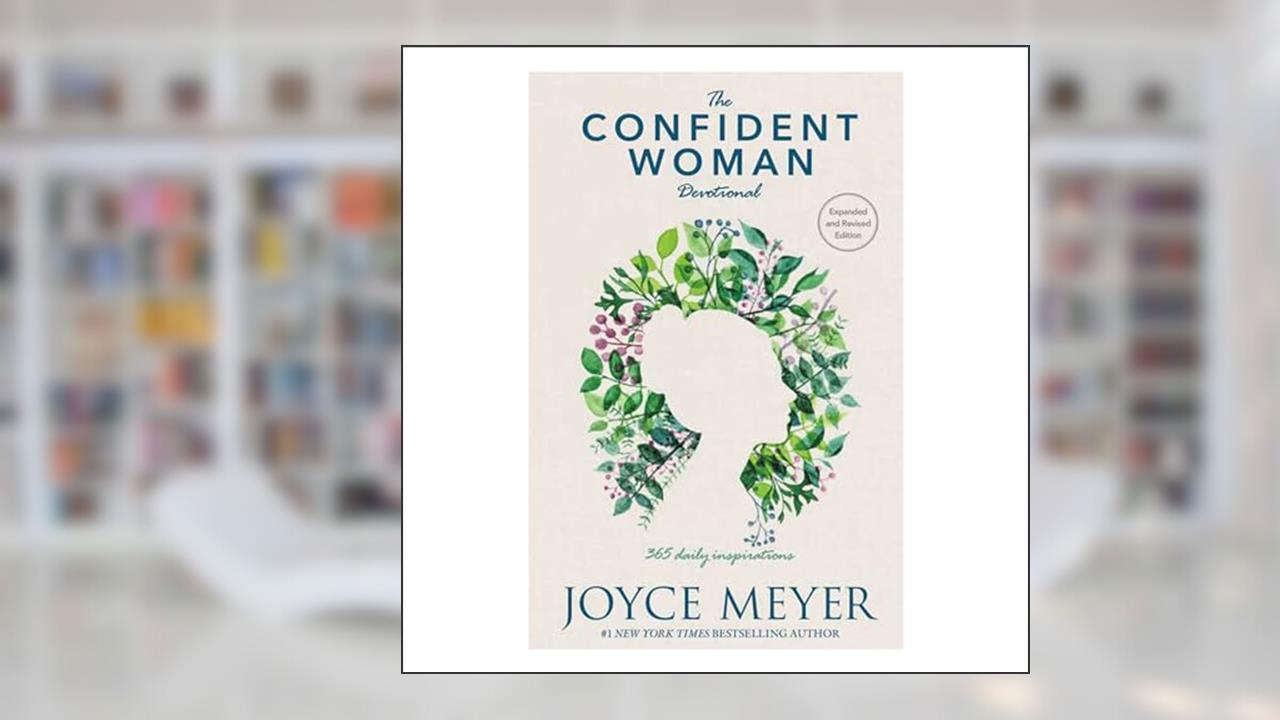 The Confident Woman Devotional: 365 Daily Inspirations, written by Joyce Meyer