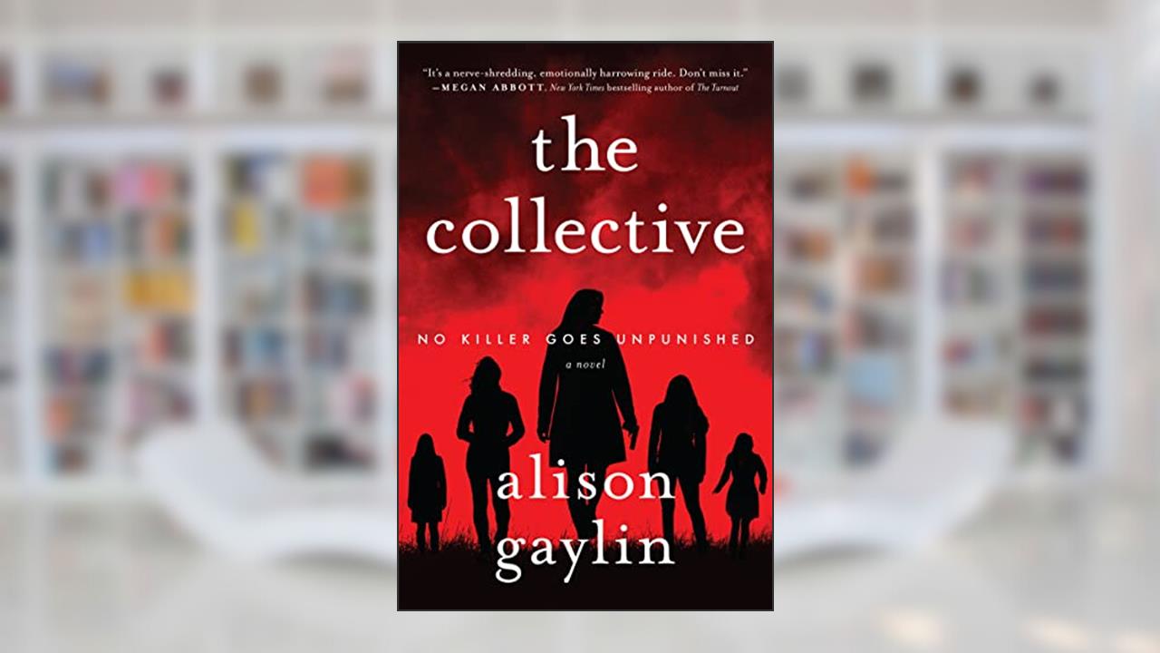 The Collective: A Novel, written by Alison Gaylin