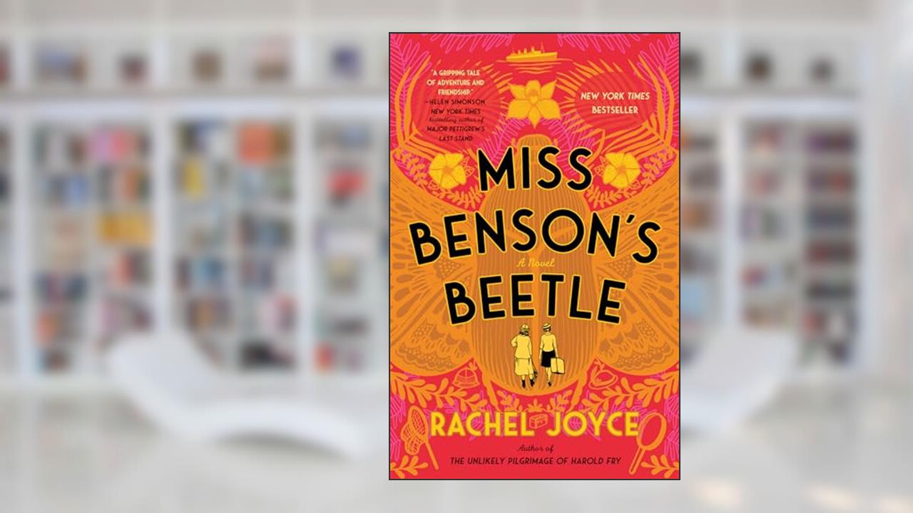 Miss Benson's Beetle: A Novel, written by Rachel Joyce