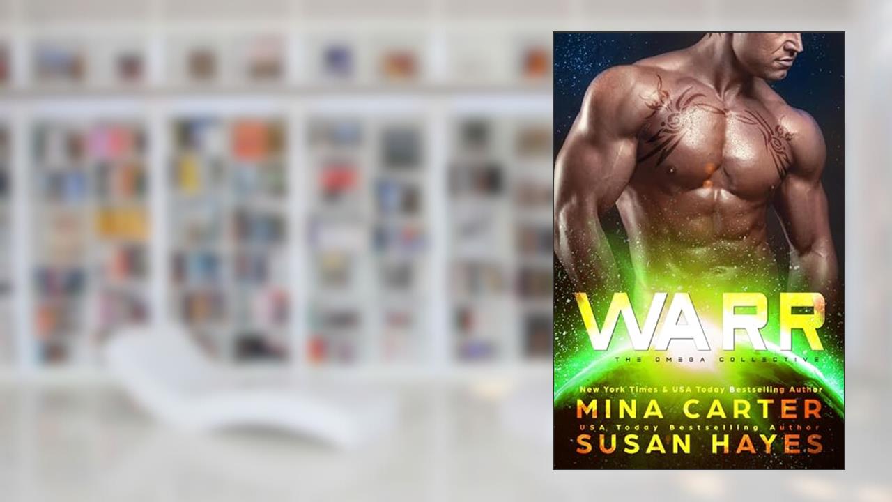 Warr (The Omega Collective Book 4), written by Susan Hayes; Mina Carter