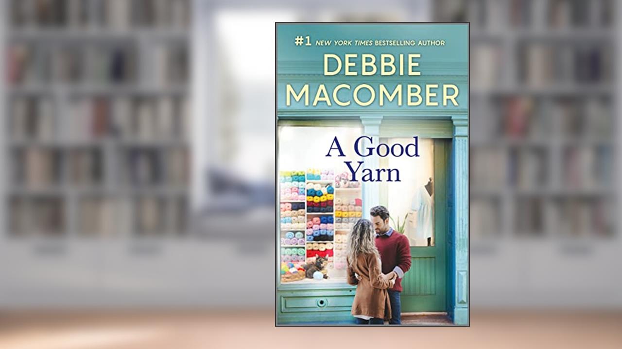 A Good Yarn (A Blossom Street Novel Book 2), written by Debbie Macomber
