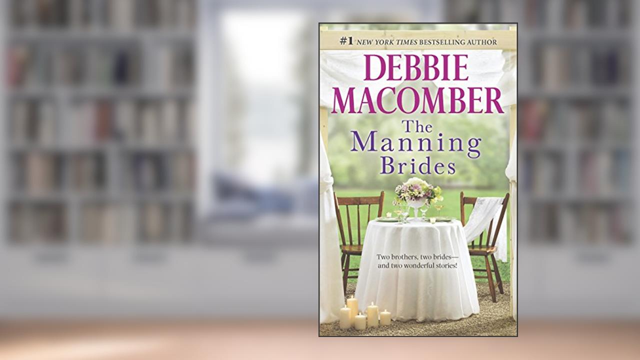 The Manning Brides: An Anthology, written by Debbie Macomber