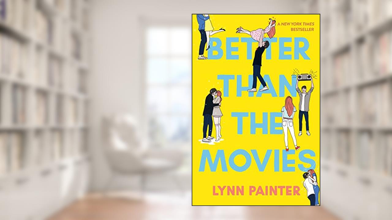 Better Than the Movies, written by Lynn Painter