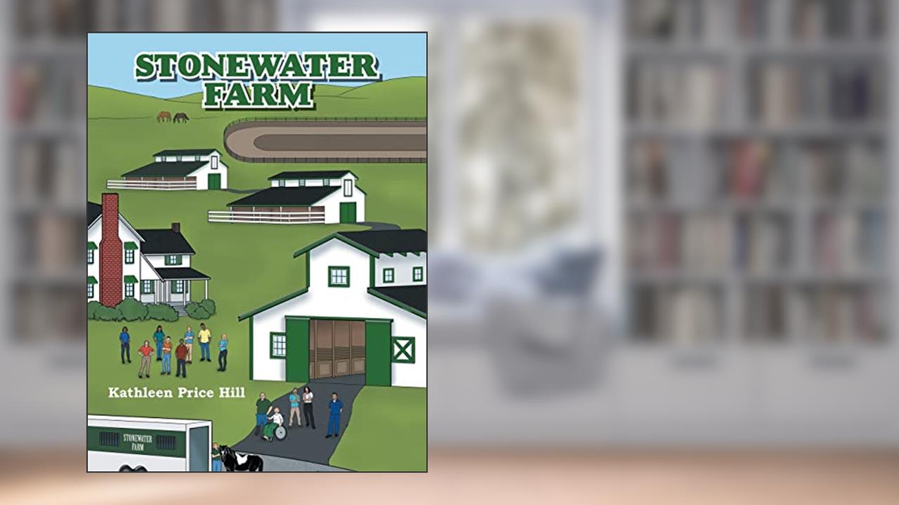 Stonewater Farm, written by Kathleen Price Hill