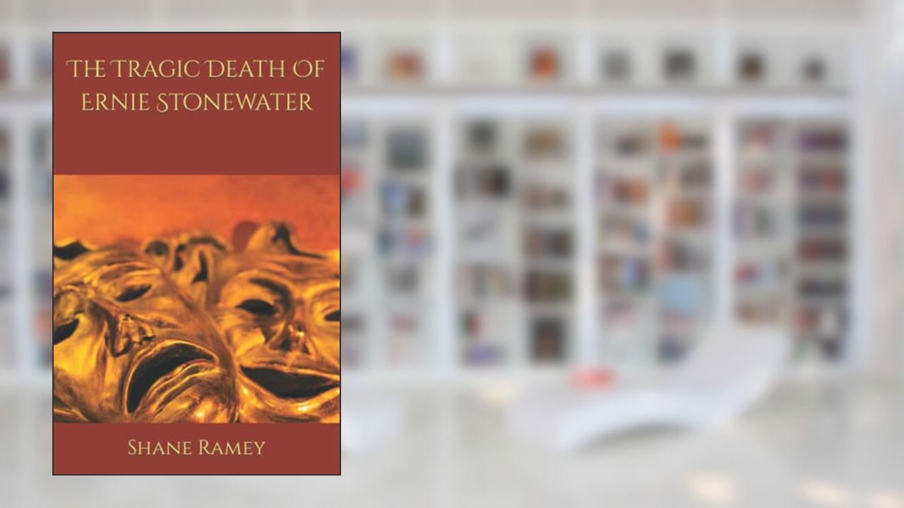 The Tragic Death Of Ernie Stonewater, written by Shane Ramey