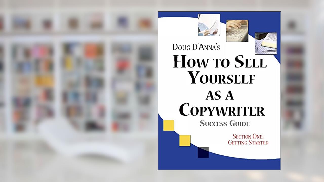 How to Sell Yourself as a Copywriter, written by Doug D'Anna