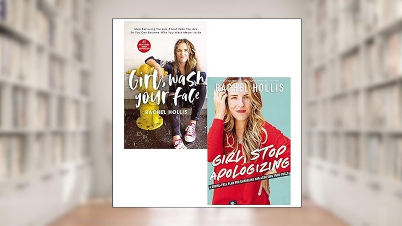 Rachel Hollis Collection 2 Books Set (Girl Wash Your Face ,Girl Stop Apologizing, written by Rachel Hollis