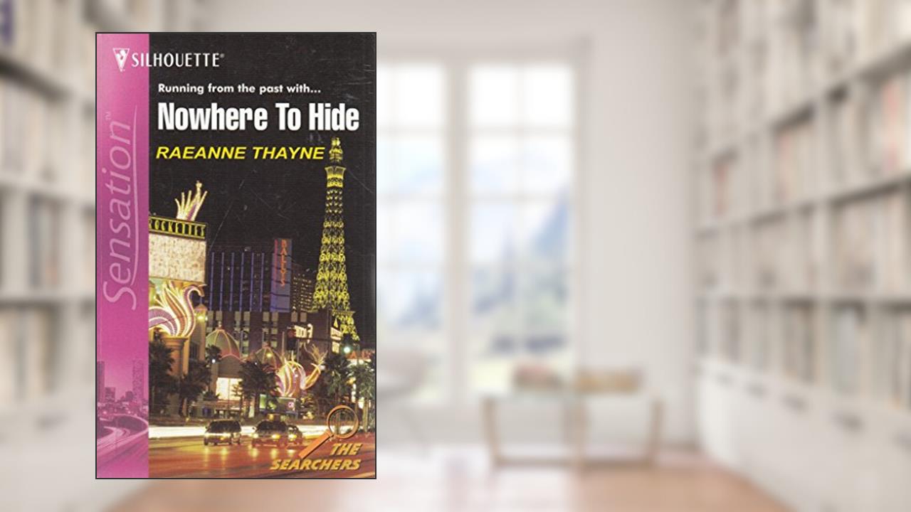Nowhere To Hide : The Searchers (Silhouette Intimate Moments No. 1264), written by RaeAnne Thayne