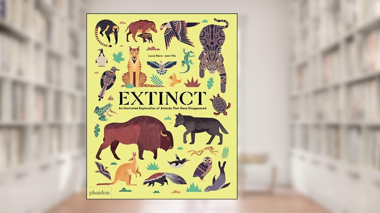 Extinct: An Illustrated Exploration of Animals That Have Disappeared, written by Lucas Riera