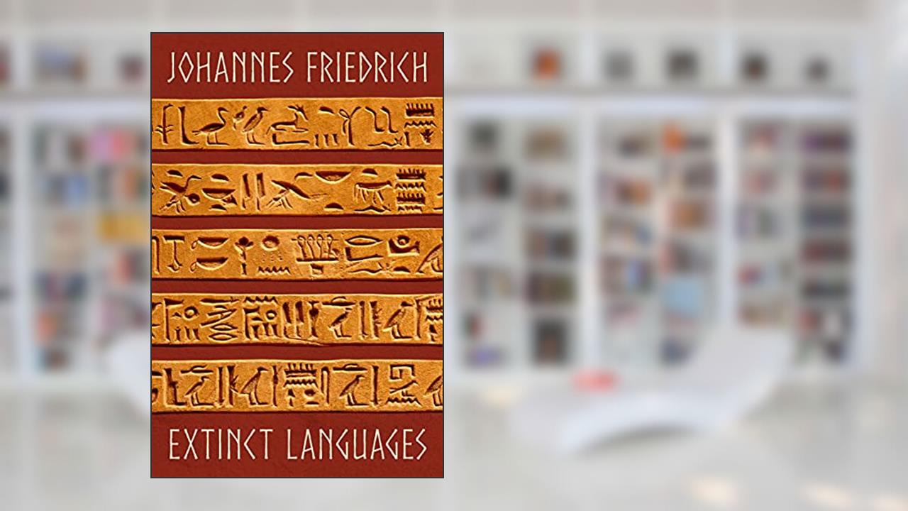 Extinct Languages, written by Johannes Friedrich