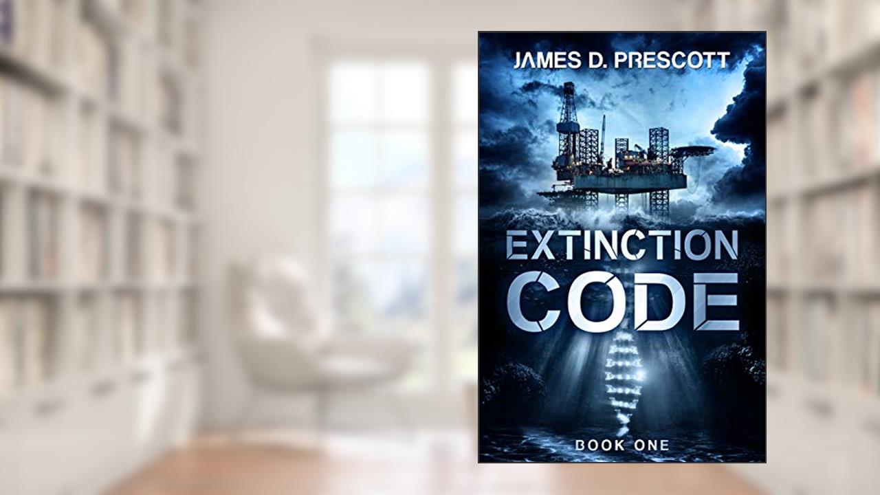Extinction Code (Extinction Series Book 1), written by James D. Prescott