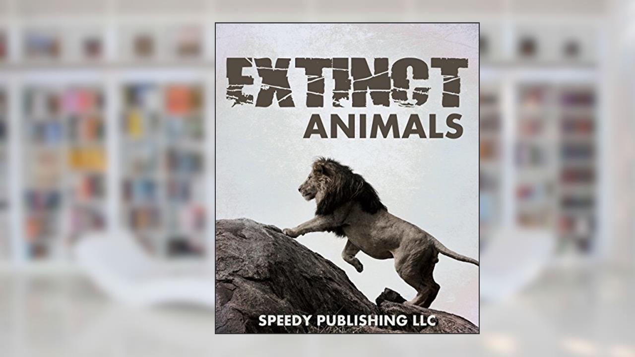Extinct Animals, written by Speedy Publishing
