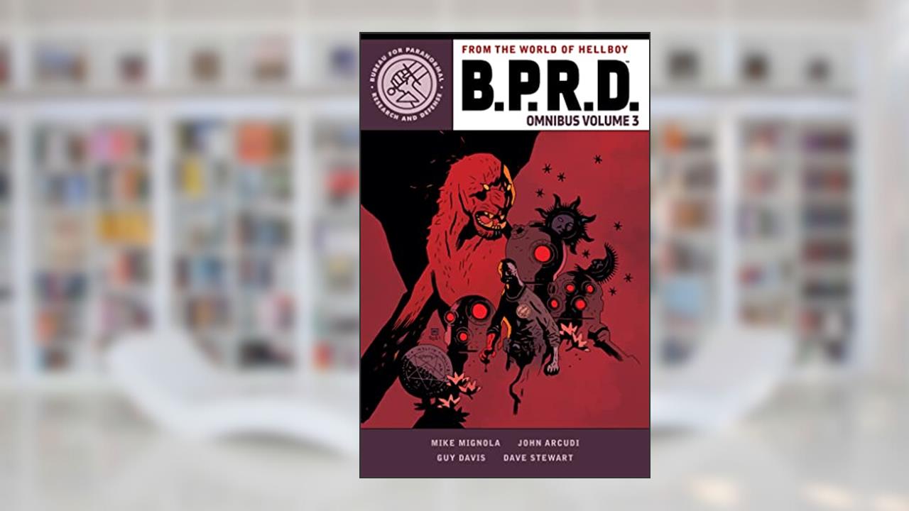 B.P.R.D. Omnibus Volume 3, written by Mike Mignola; John Arcudi