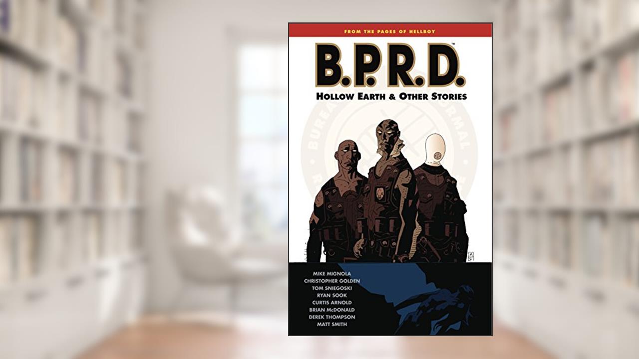 B.P.R.D. Volume 1: Hollow Earth and Other Stories (B.P.R.D Graphic Novel), written by Mike Mignola