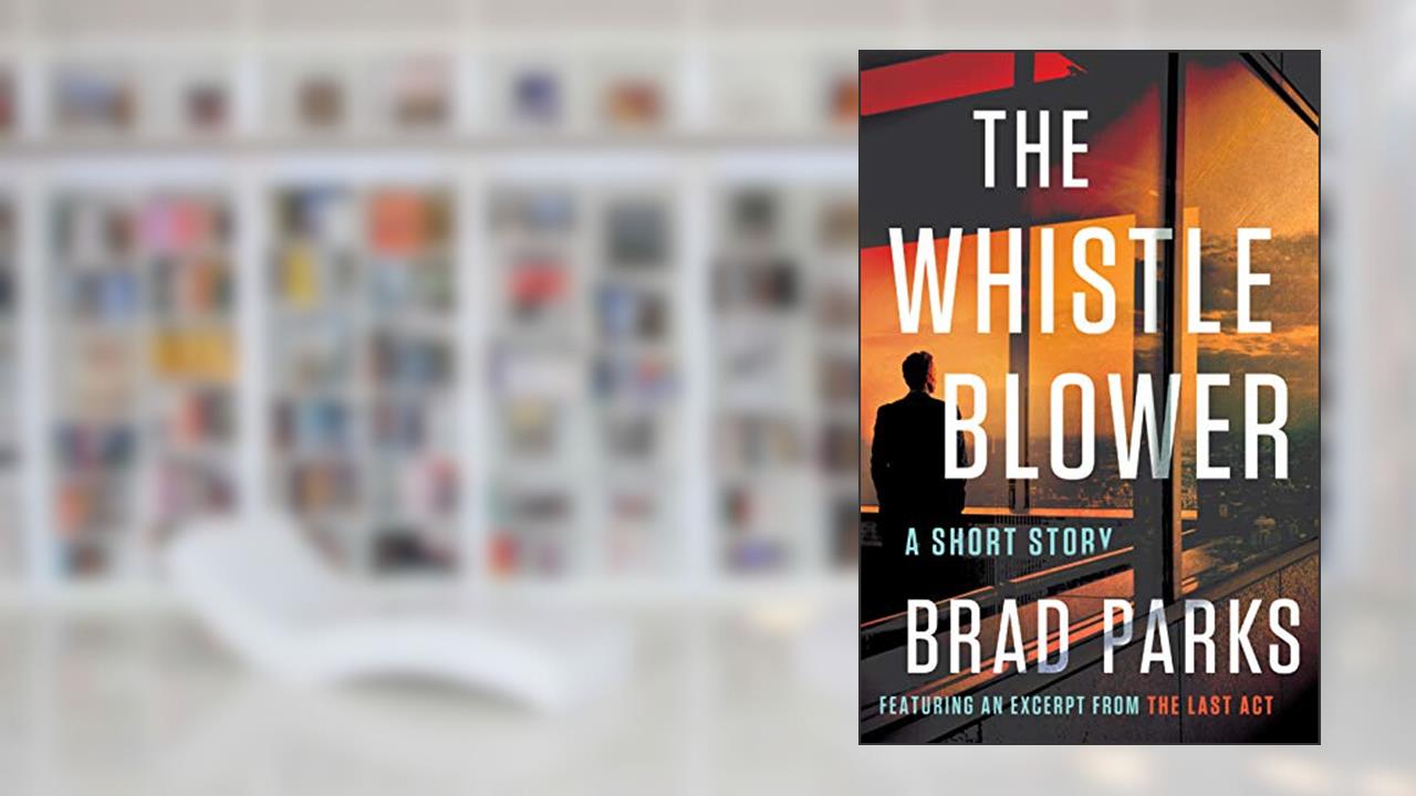 The Whistleblower: A Short Story, written by Brad Parks