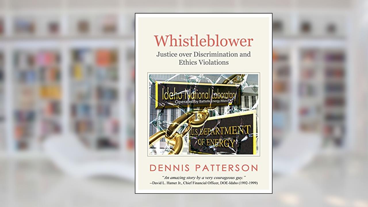 Whistleblower: Justice over Discrimination and Ethics Violations (Human Resources Ethics and Concerns Book 1), written by Dennis Patterson