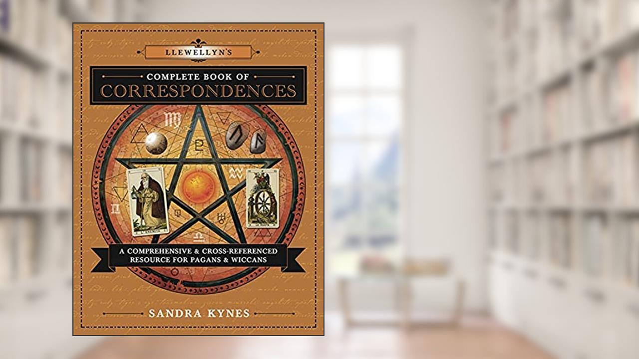 Llewellyn's Complete Book of Correspondences: A Comprehensive & Cross-Referenced Resource for Pagans & Wiccans (Llewellyn's Complete Book Series, 4), written by Sandra Kynes