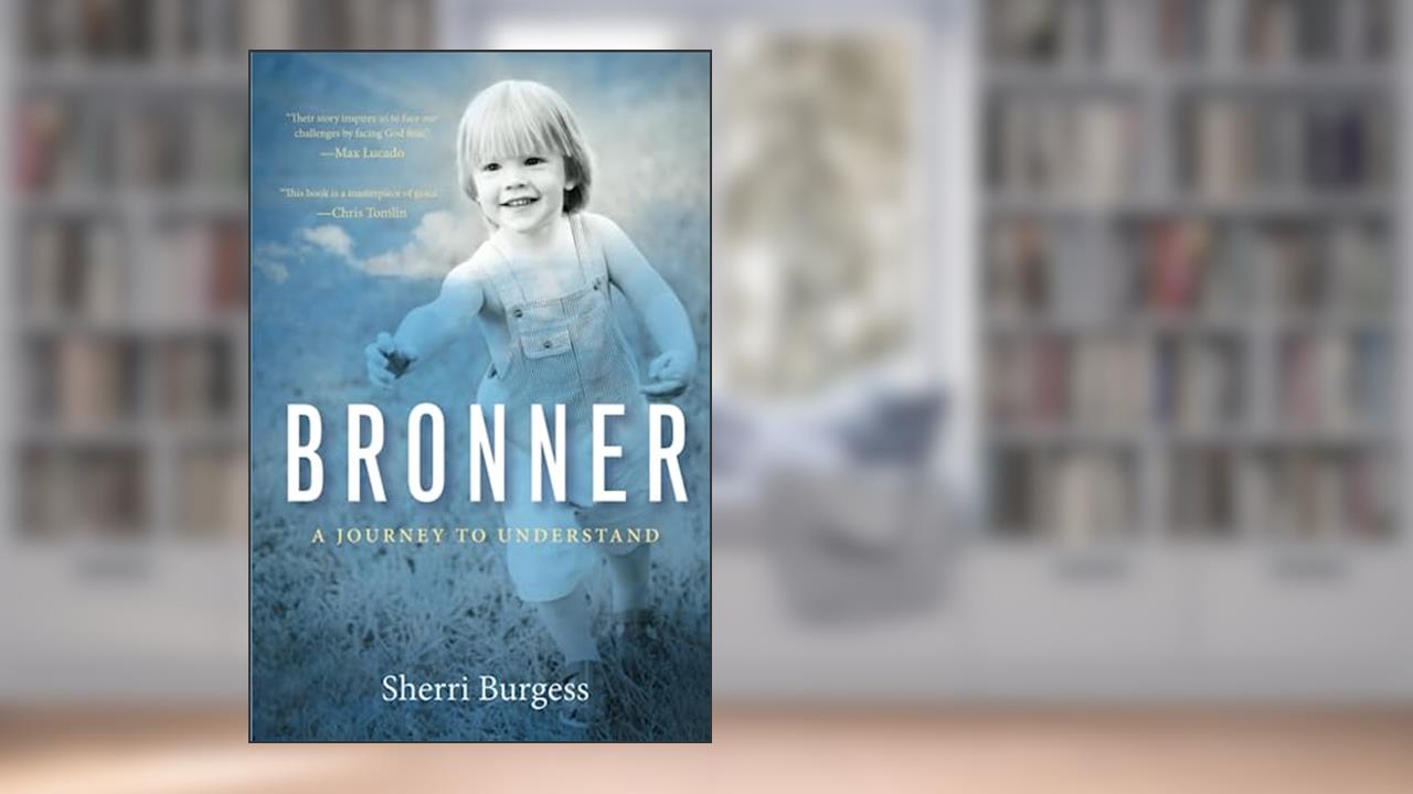 Bronner: A Journey to Understand, written by Sherri Burgess