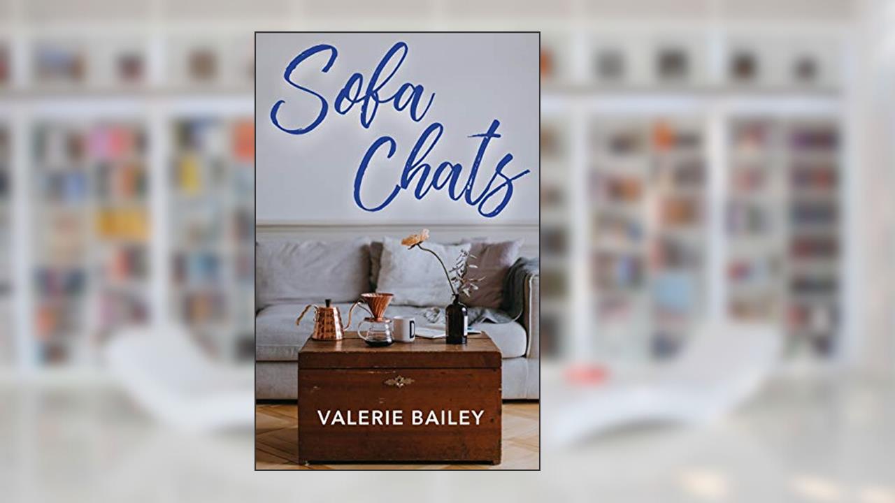 Sofa Chats, written by Valerie Bailey