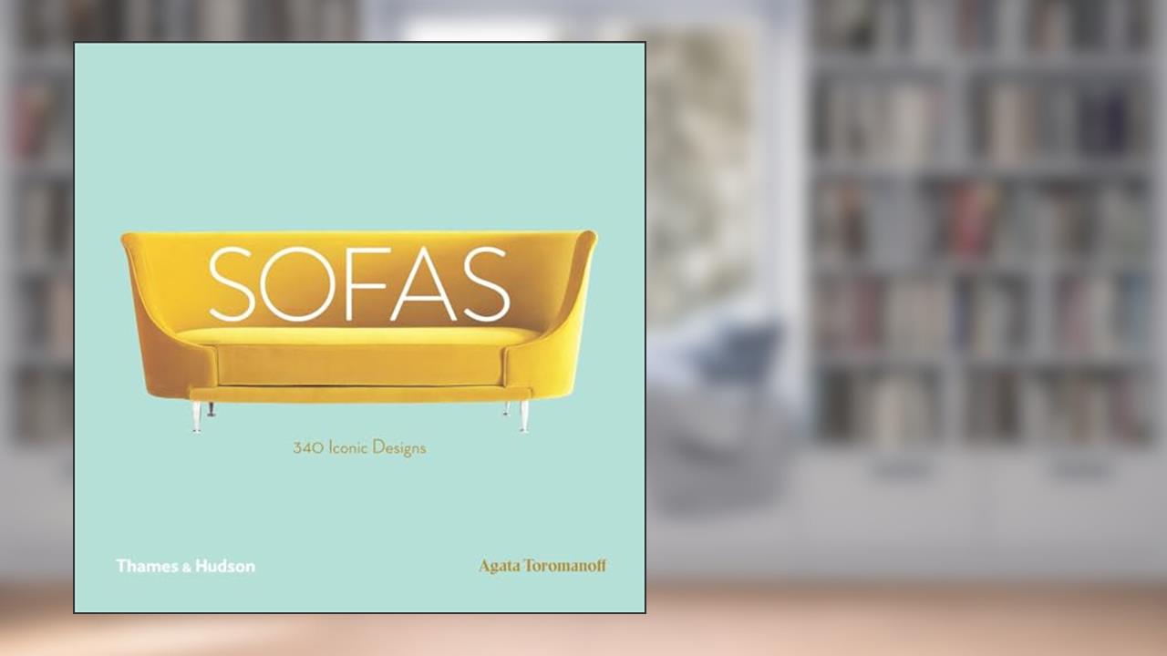 Sofas: 340 Iconic Designs, written by Agata Toromanoff