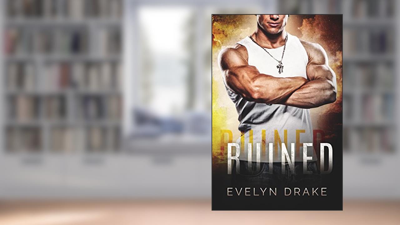 Ruined, written by Evelyn Drake